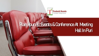 Plan Your All Events & Conference At  Meeting Hall In Puri
