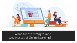 What Are the Strengths and Weaknesses of Online Learning?