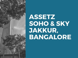 Assetz Soho and Sky Jakkur Bengaluru | Nature's Beautiful Bounty At Your Service