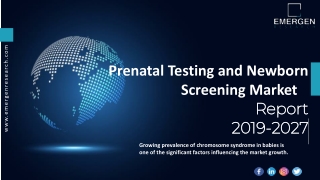 Prenatal Testing and Newborn Screening Market ppt