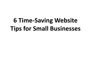 6 Time-Saving Website Tips for Small Businesses