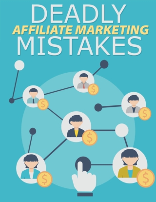 Deadly Affiliate Marketing Mistakes