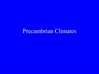 Precambrian Climates
