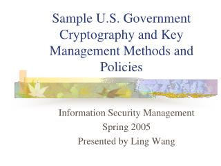 Sample U.S. Government Cryptography and Key Management Methods and Policies