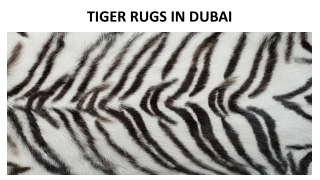 TIGER RUGS IN DUBAI