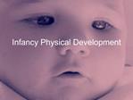 Infancy Physical Development