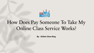 How Does Pay Someone To Take My Online Class Service Works?​