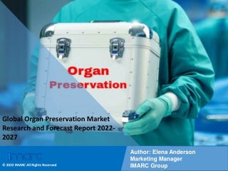 Organ Preservation Market PDF, Size, Share, Trends, Industry Scope 2022-2027