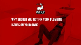 Mar Slide - Why Should You Not Fix Your Plumbing Issues On Your Own_