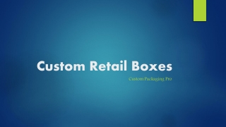 Custom Retail Boxes