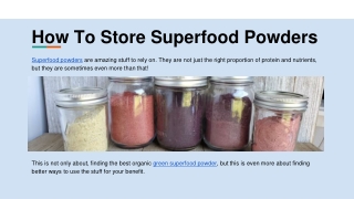 How To Store Superfood Powders