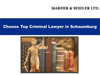 Choose Top criminal lawyer in schaumburg