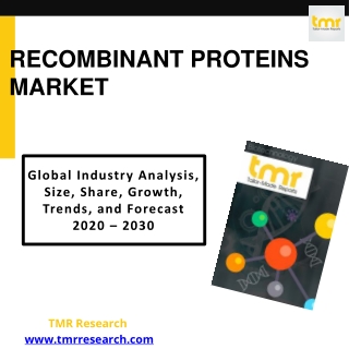 Recombinant Proteins Market To Depict Appreciable Growth Prospects