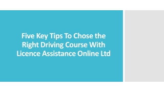 Tips To Chose the Right Driving Course With Licence Assistance Online LTD