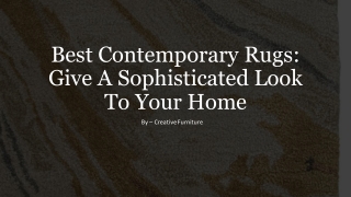 Best Contemporary Rugs Give A Sophisticated Look To Your Home