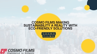 Cosmo Films Making Sustainability A Reality With Eco-Friendly Solutions