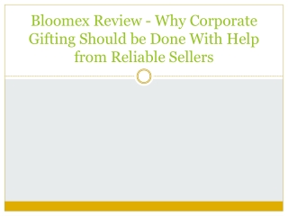 Bloomex Review - Why Corporate Gifting Should be Done With Help from Reliable Sellers