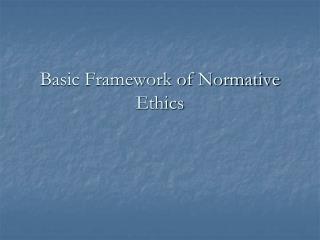Basic Framework of Normative Ethics