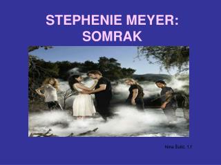 STEPHENIE MEYER: SOMRAK