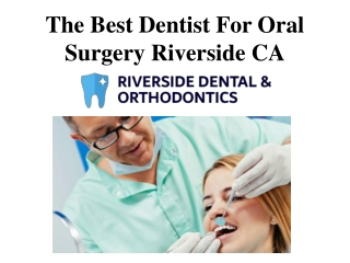 The Best Dentist For Oral Surgery Riverside CA