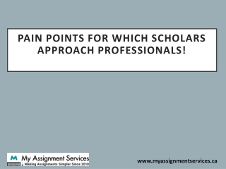 Pain points for which scholars approach professionals!