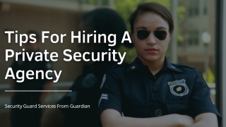 Tips For Hiring A Private Security Agency-converted