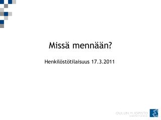 Missä mennään?