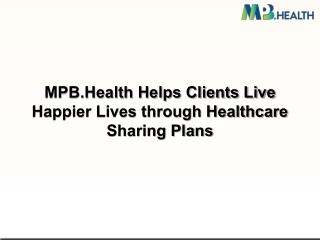 MPB.Health Helps Clients Live Happier Lives through Healthcare Sharing Plans