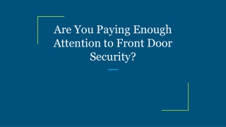 Are You Paying Enough Attention to Front Door Security?