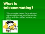 What is telecommuting
