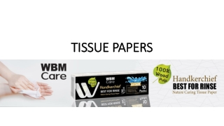 TISSUE PAPERS