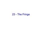 23 - The Fringe
