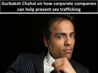 Gurbaksh Chahal on how corporate companies can help prevent sex trafficking