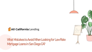 What Mistakes to Avoid When Looking for Low Rate Mortgage Loans in San Diego CA