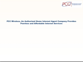 PCC Wireless, An Authorized Home Internet Agent Company Provides Peerless and Affordable Internet Services