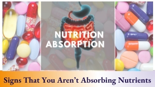 Signs That You Aren’t Absorbing Nutrients