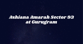 Ashina Amarah Sector 93 Gurugram - Brochure