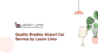 Quality Bradley Airport Car Service by Lexon Limo