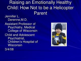 Raising an Emotionally Healthy Child: How Not to be a Helicopter Parent