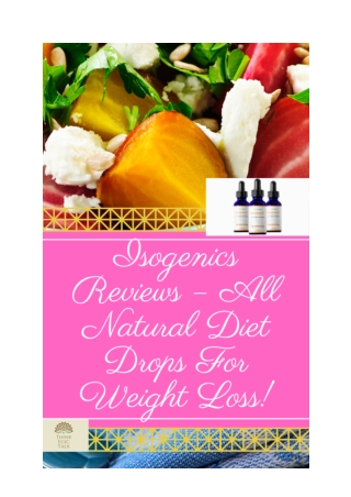 Isogenics Reviews – All Natural Diet Drops For Weight Loss!