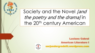 Society and the Novel [and the poetry and the drama] in the 20 th century American