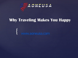 Why Traveling Makes You Happy - www.aoneusa.com