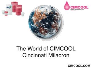 The World of CIMCOOL Cincinnati Milacron