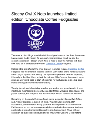 Sleepy Owl X Noto launches limited edition ‘Chocolate Coffee Fudgsicles