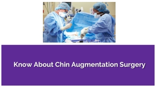 Know More About Chin Augmentation Surgery