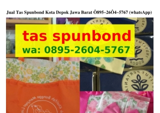 Jual Tas Spunbond Kota Depok Jawa Barat ౦895~2Ϭ౦4~57Ϭ7{WA}