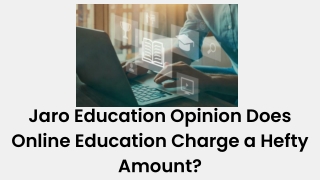 Jaro Education Opinion Does Online Education Charge a Hefty Amount