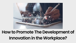 How to Promote The Development of Innovation in the Workplace