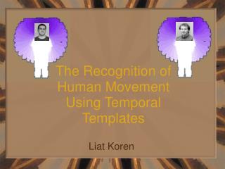 The Recognition of Human Movement Using Temporal Templates