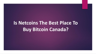 Is Netcoins The Best Place To Buy Bitcoin Canada?